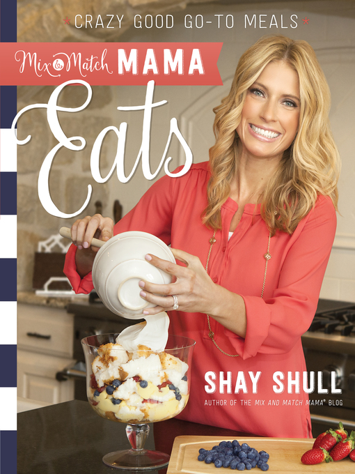 Title details for Mix-and-Match Mama Eats by Shay Shull - Available
